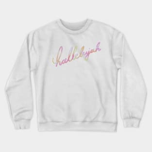 Hallelujah Crewneck Sweatshirt